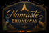 Namaste Broadway